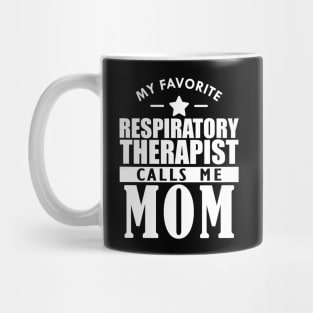 My favorite respiratory therapist calls me mom w Mug